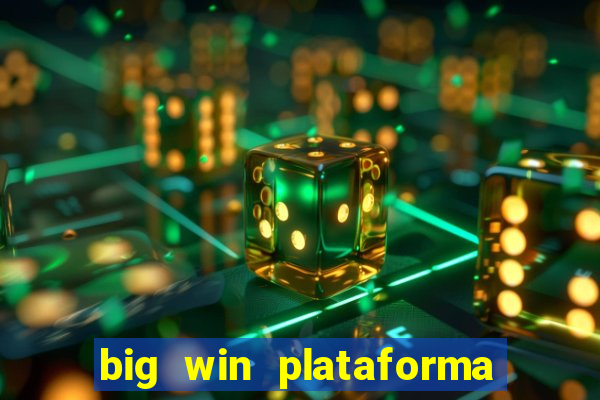 big win plataforma de jogos